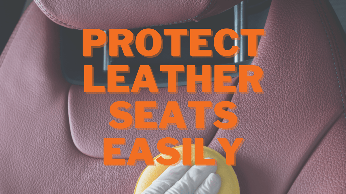4 Easy Steps To Protect Your Leather Car Seats CleanTools