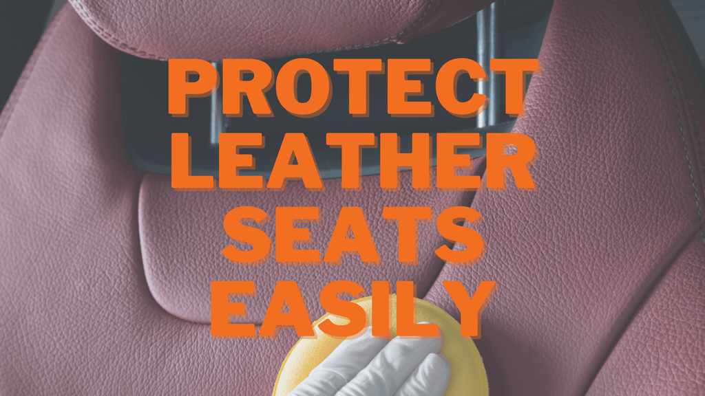 How Protect Leather Car Seats 5 Ways
